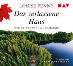 Das verlassene Haus. Der dritte Fall f&uuml;r Gamache,8 Audio-CD