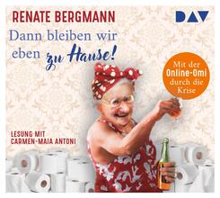 Dann bleiben wir eben zu Hause! Mit der Online-Omi durch die Krise,2 Audio-CD