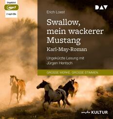 Swallow, mein wackerer Mustang. Karl-May-Roman,2 Audio-CD, 2 MP3