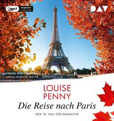 Die Reise nach Paris. Der 16. Fall f&uuml;r Gamache,2 Audio-CD, 2 MP3