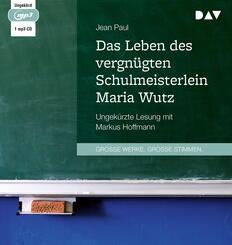 Das Leben des vergn&uuml;gten Schulmeisterlein Maria Wutz,1 Audio-CD, 1 MP3