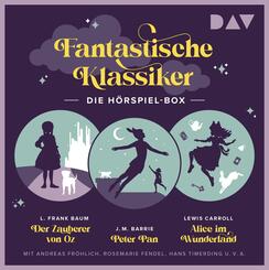 Fantastische Klassiker - Die H&ouml;rspiel-Box. Der Zauberer von Oz, Peter Pan, Alice im Wunderland,5 Audio-CD