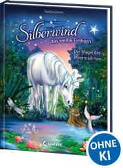 Silberwind, das wei&szlig;e Einhorn (Band 10) - Die Magie der Meerm&auml;dchen