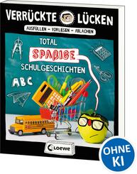 Verr&uuml;ckte L&uuml;cken - Total spa&szlig;ige Schulgeschichten