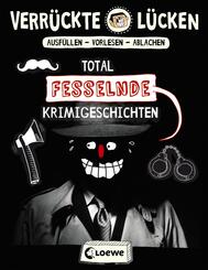 Verr&uuml;ckte L&uuml;cken - Total fesselnde Krimigeschichten