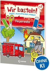 Wir basteln! - Feuerwehr