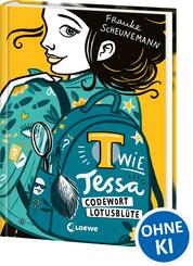 T wie Tessa (Band 2) - Codewort Lotusbl&uuml;te