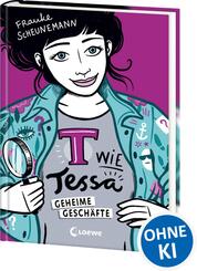 T wie Tessa (Band 3) - Geheime Gesch&auml;fte