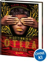 Die G&ouml;ttinnen von Otera (Band 1) - Golden wie Blut