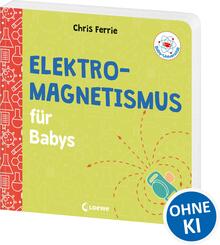 Baby-Universit&auml;t - Elektromagnetismus f&uuml;r Babys