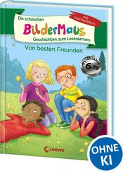 Die sch&ouml;nsten Bildermaus-Geschichten zum Lesenlernen - Von besten Freunden