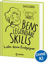 Bens legend&auml;re Skills (Band 1) - Liebe deine Endgegner