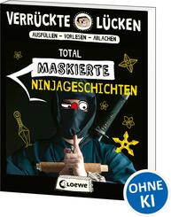 Verr&uuml;ckte L&uuml;cken - Total maskierte Ninjageschichten