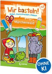 Wir basteln! - M&auml;rchenwald