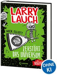 Larry Lauch zerst&ouml;rt das Universum (Band 2)