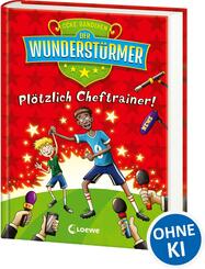 Der Wunderst&uuml;rmer (Band 5) - Pl&ouml;tzlich Cheftrainer!