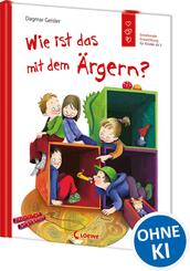Wie ist das mit dem &Auml;rgern? (Starke Kinder, gl&uuml;ckliche Eltern)