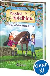 Ponyhof Apfelbl&uuml;te (Band 17) - H&ouml;r auf dein Herz, Lotte