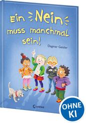 Ein Nein muss manchmal sein! (Starke Kinder, gl&uuml;ckliche Eltern)