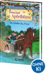 Ponyhof Apfelbl&uuml;te (Band 19) - Du schaffst das, Prinz!