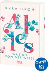 Alles, was du von mir wei&szlig;t (Alles-Trilogie, Band 2)
