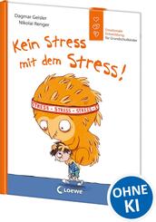 Kein Stress mit dem Stress! (Starke Kinder, gl&uuml;ckliche Eltern)