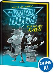 Die Underdogs (Band 1) - Voll f&uuml;r die Katz!