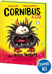 Cornibus & Co (Band 3) - Die H&ouml;lle bebt!