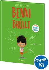 Benni br&uuml;llt (Die Reihe der starken Gef&uuml;hle)