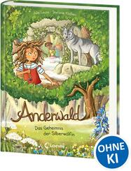 Anderwald (Band 1) - Das Geheimnis der Silberw&ouml;lfin