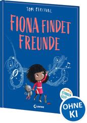 Fiona findet Freunde (Die Reihe der starken Gef&uuml;hle)