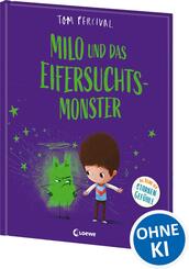 Milo und das Eifersuchtsmonster (Die Reihe der starken Gef&uuml;hle)