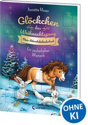 Gl&ouml;ckchen, das Weihnachtspony Mein Adventskalenderbuch - Ein zauberhafter Wunsch