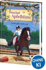 Ponyhof Apfelbl&uuml;te (Band 23) - Lotte gibt nicht auf