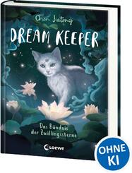 Dream Keeper (Band 2) - Das B&uuml;ndnis der Zwillingssterne