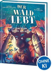 Der Wald lebt! (Band 1) - Gemeinsam gegen das B&ouml;se