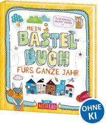 Mein Bastelbuch f&uuml;rs ganze Jahr