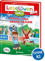 Lesel&ouml;wen Comics 1. Klasse - Fu&szlig;ball, Tore, gro&szlig;e Tr&auml;ume