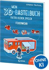 Mein 3D-Bastelbuch - Falten, kleben, spielen - Feuerwehr