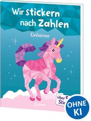 Wir stickern nach Zahlen - Einh&ouml;rner