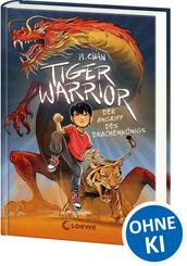 Tiger Warrior (Band 1) - Der Angriff des Drachenk&ouml;nigs