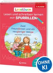 Lesel&ouml;wen - Lesen und schreiben lernen mit Spurrillen - Zwei Freundinnen und ein neugieriger Welpe