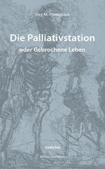 Die Palliativstation oder Gebrochene Leben