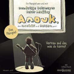 Anouk, die nachts auf Reisen geht. Vertrau auf das, was du kannst - Das H&ouml;rspiel,1 Audio-CD