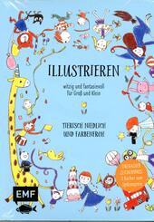 Illustrieren - witzig und fantasievoll f&uuml;r Gro&szlig; und Klein