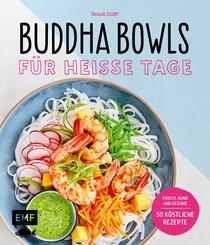 Buddha Bowls f&uuml;r hei&szlig;e Tage
