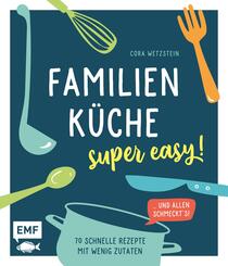 Familienk&uuml;che - super easy!