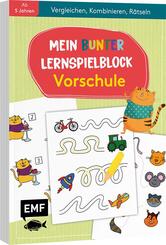 Mein bunter Lernspielblock - Vorschule: Vergleichen, Kombinieren, R&auml;tseln