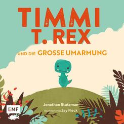 Timmi T-Rex und die gro&szlig;e Umarmung