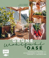Gr&uuml;ne Wohlf&uuml;hloase - Nachhaltig G&auml;rtnern und Entschleunigen auf Balkon und Terrasse - Mit @globusliebe